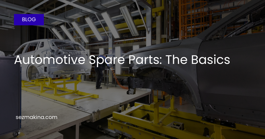 Automotive Spare Parts The Basics